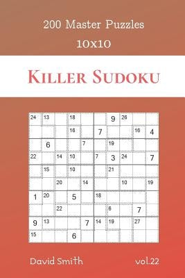 Killer Sudoku - 200 Master Puzzles 10x10 vol.22 by Smith, David