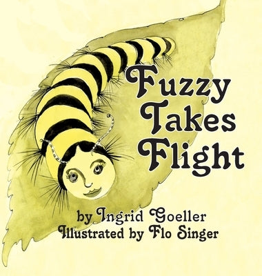 Fuzzy Takes Flight by Goeller, Ingrid