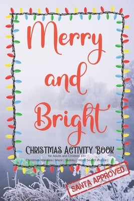 Merry and Bright - Christmas Activity Book for Adults and Children 10+ - Christmas Mandala - Maze - Sudoku - Word Search Puzzle - Size 6x9 - 80 pages by June, Madeline