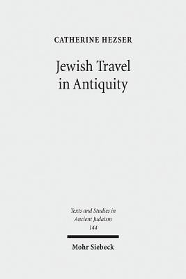 Jewish Travel in Antiquity by Hezser, Catherine