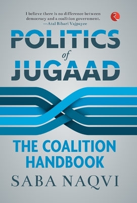 Politics of Jugaad by Naqvi, Saba