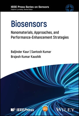 Biosensors: Nanomaterials, Approaches, and Performance-Enhancement Strategies by Kaur, Baljinder