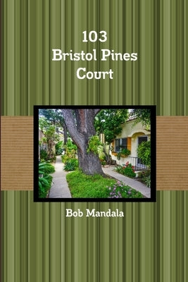 103 Bristol Pines Court by Mandala, Bob