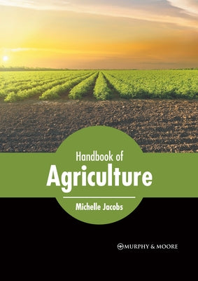 Handbook of Agriculture by Jacobs, Michelle