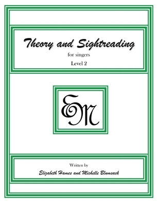 Theory and Sightreading for Singers: Level 2 by Hames, Elizabeth Irene