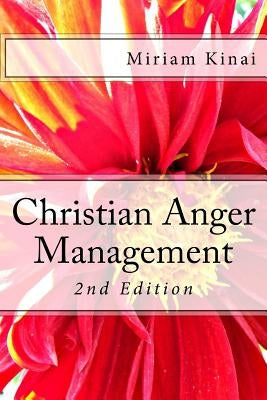 Christian Anger Management by Kinai, Miriam