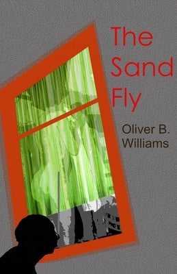 The Sand Fly by Williams, Oliver B.