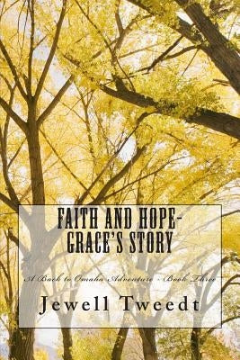 Faith and Hope-Grace's Story by Tweedt, Jewell