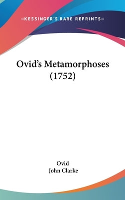 Ovid's Metamorphoses (1752) by Ovid
