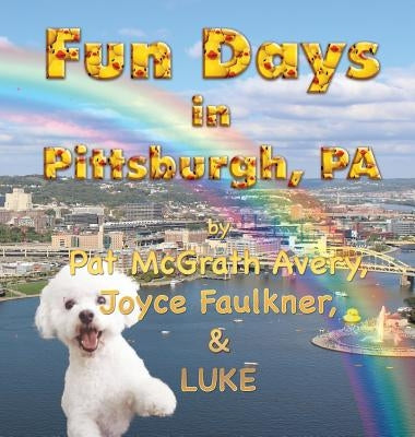 Fun Days in Pittsburgh by McGrath Avery, Pat
