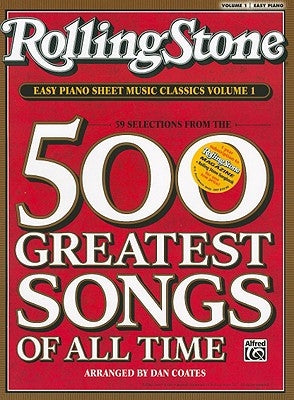Rolling Stone Easy Piano Sheet Music Classics, Volume 1: 39 Selections from the 500 Greatest Songs of All Time by Coates, Dan