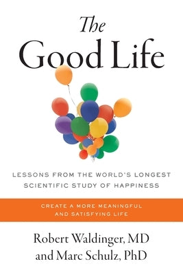 The Good Life by Waldinger, Robert