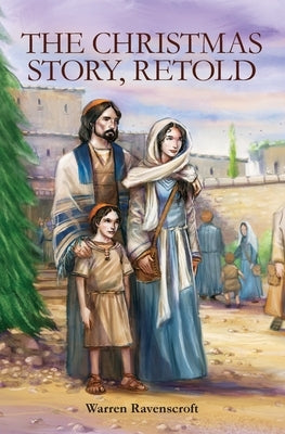 The Christmas Story Retold. by Ravenscroft, Warren