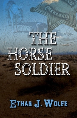 The Horse Soldier by Wolfe, Ethan J.