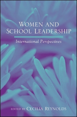 Women and School Leadership: International Perspectives by Reynolds, Cecilia