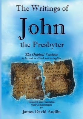 The Writings of John the Presbyter by Audlin, James David