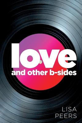 Love and Other B-Sides by Peers, Lisa