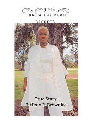 I Know The Devil Secrets by Brownlee, Tiffeny R.