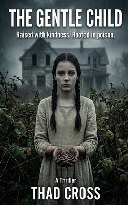 The Gentle Child: A Psychological Thriller by Cross, Thad