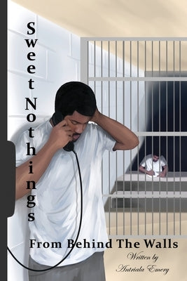 Sweet Nothings from Behind The Walls by Emery, Antriala