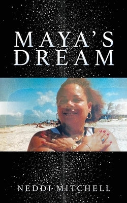 Maya's Dream by Mitchell, Neddi