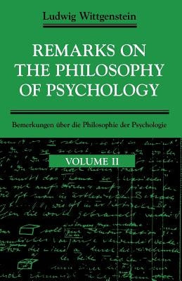 Remarks on the Philosophy of Psychology, Volume 2 by Wittgenstein, Ludwig