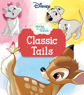 Disney Stories for Little Hands: Classic Tails by Fischer, Maggie
