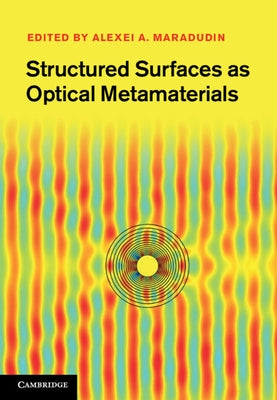 Structured Surfaces as Optical Metamaterials by Maradudin, Alexei A.
