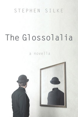 The Glossolalia by Silke, Stephen