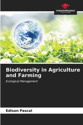 Biodiversity in Agriculture and Farming by Pascal, Edison