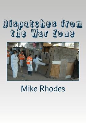 Dispatches from the War Zone by Rhodes, Mike