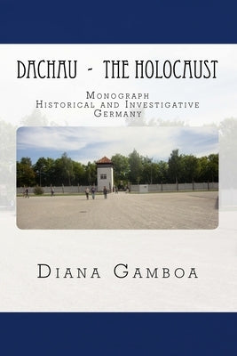 DACHAU - The Holocaust by Restrepo, Klau