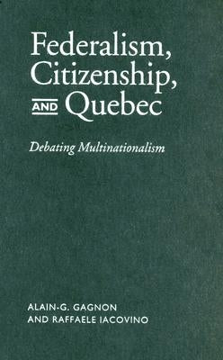 Federalism, Citizenship and Quebec by Gagnon, Alain G.