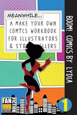 Boom! Comics by Lydia: A What Happens Next Comic Book for Budding Illustrators and Story Tellers by Dojinshi, Bokkaku