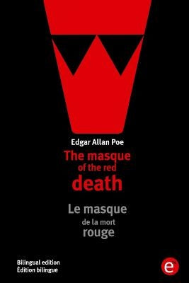The masque of the red death/Le masque de la mort rouge: Bilingual edition/Édition bilingue by Poe, Edgar Allan