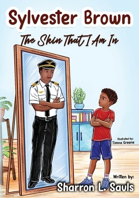 Sylvester Brown: The Skin That I Am In by Sauls, Sharron L.