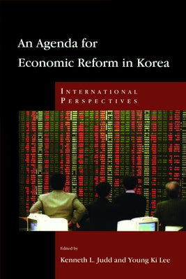 An Agenda for Economic Reform in Korea: International Perspectives by Judd, Kenneth