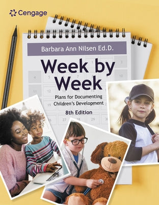 Week by Week: Plans for Documenting Children's Development by Nilsen, Barbara Ann