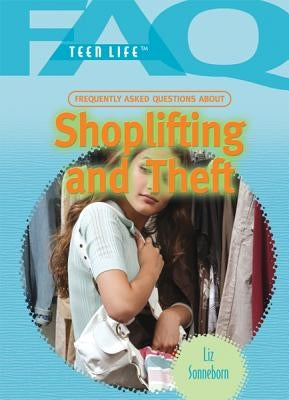 Frequently Asked Questions about Shoplifting and Theft by Sonneborn, Liz
