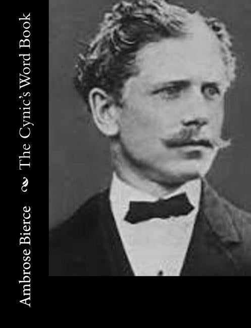 The Cynic's Word Book by Bierce, Ambrose