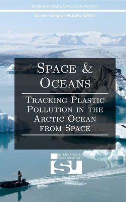 Space and Oceans: Tracking Plastic Pollution in the Arctic Ocean from Space by Atf Press