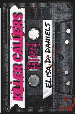 Killer Callers by Daniels, Elisa D.
