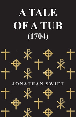 A Tale of a Tub - (1704) by Swift, Jonathan