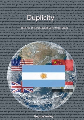 Duplicity - Book Two of the One World Government Series by Walley, George