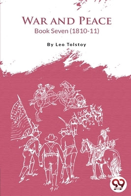 War and Peace Book 7 by Tolstoy, Leo
