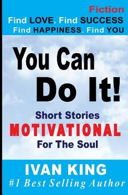 Fiction: You Can Do It! [Fiction Books] by King, Ivan
