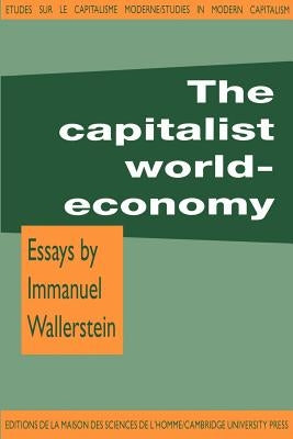 The Capitalist World-Economy by Wallerstein, Immanuel Maurice