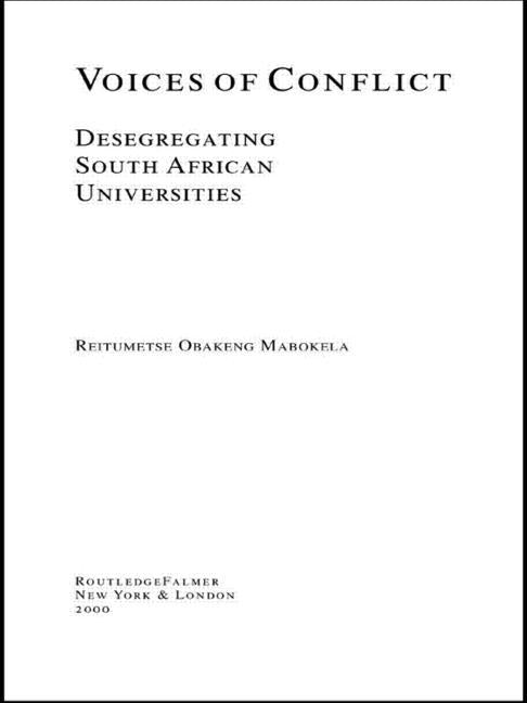 Voices of Conflict: Desegregating South African Universities by Mabokela, Reitumetse Obakeng