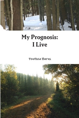 My Prognosis: I Live by Burns, Penthea