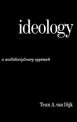 Ideology: A Multidisciplinary Approach by Van Dijk, Teun A.
